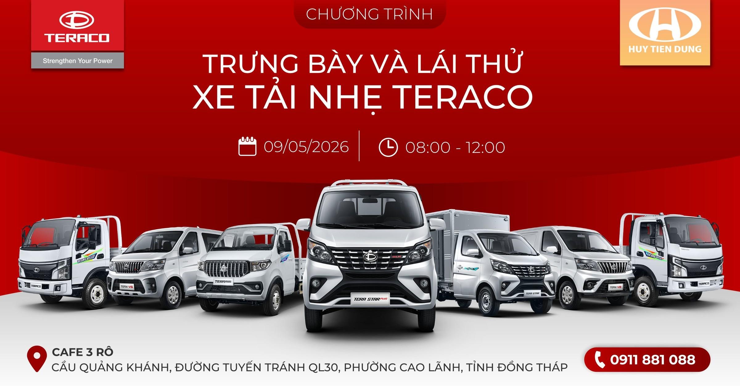 TRƯNG BÀY & LÁI THỬ XE TẢI NHẸ TERACO – TRẢI NGHIỆM THỰC TẾ, CHỌN ĐÚNG XE CHO NHU CẦU KINH DOANH